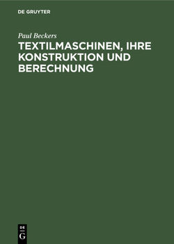 Textilmaschinen, ihre Konstruktion und Berechnung von Beckers,  Paul