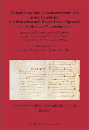 Textkohärenz und Gesamtsatzstrukturen in der Geschichte der deutschen und französischen Sprache vom 8. bis zum 18. Jahrhundert von Pasques,  Delphine, Wich-Reif,  Claudia