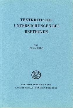 Textkritische Untersuchungen bei Beethoven von Mies,  Paul, Schmidt-Görg,  Joseph