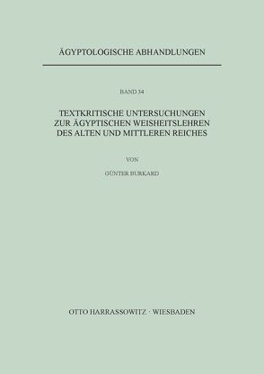 Textkritische Untersuchungen zu ägyptischen Weisheitslehren des Alten und Mittleren Reiches von Burkard,  Günter