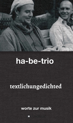 textlichungedichted von sebastian harbig & andreas bebensee-klockmann,  ha-be-trio ;