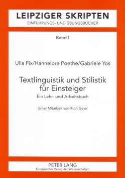 Textlinguistik und Stilistik für Einsteiger von Fix,  Ulla, Poethe,  Hannelore, Yos,  Gabriele