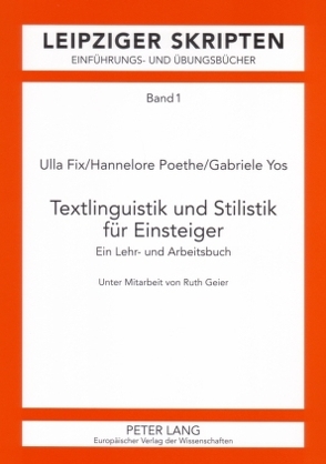 Textlinguistik und Stilistik für Einsteiger von Fix,  Ulla, Poethe,  Hannelore, Yos,  Gabriele