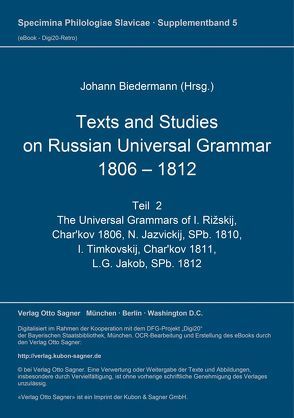 Texts and studies on Russian universal grammar 1806 – 1812 von Biedermann,  Johann, Freidhof,  Gerd