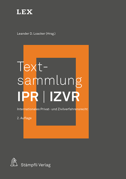 Textsammlung IPR / IZVR von Loacker,  Leander