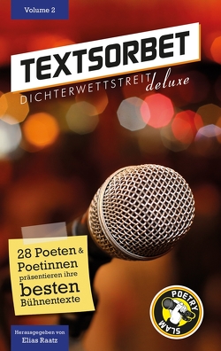 Textsorbet – Volume 2 von Becherer,  Markus, Bühnenduo Einfach so, Chiller,  Phriedrich, Flemming,  Hank M., Fuchs,  Maron, Gerlach,  Barbara, Gommel,  Laura, Haberstroh,  Madleen Marie, Herrmann,  Friedrich, Kindler,  Jean-Philippe, Koch-Erpach,  Maximilian, König,  Richard, Konrad,  Moritz, Le Corre,  Enora, Lepschies,  Franzi, Loy,  Marius, Münch,  Saskia, Ogvann,  Skog, Osswald,  Max, Raatz,  Elias, Rohlfs,  Holger, Salsflausen,  Nik, Sboron,  Vincent, Sigl,  Marina, Stein,  Xenia, Strohmaier,  Ines, Wagner,  Daniel, Zolotarov,  Artem