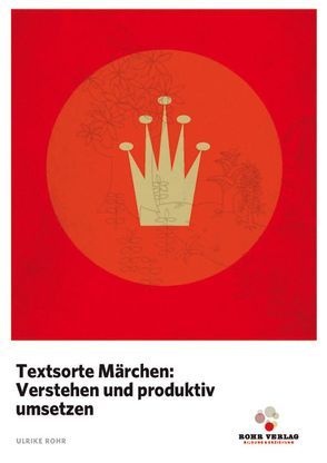 Textsorte Märchen: Verstehen und produktiv umsetzen von Rohr,  Ulrike