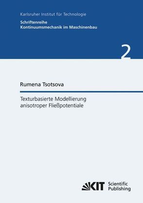 Texturbasierte Modellierung anisotroper Fließpotentiale von Tsotsova,  Rumena