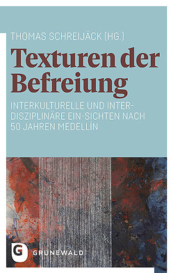 Texturen der Befreiung von Schreijäck,  Thomas