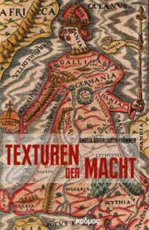 Texturen der Macht: 500 Jahre ‚Il Principe‘ von Frömmer,  Judith, Oster,  Angela