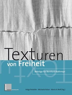 Texturen von Freiheit von Peskoller,  Helga, Ralser,  Michaela, Wolf,  Maria A