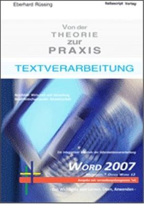 Textverarbeitung von der Theorie zur Praxis – Word 2007   mit verwaltungsbezogenem Schriftverkehr von Rüssing,  Eberhard