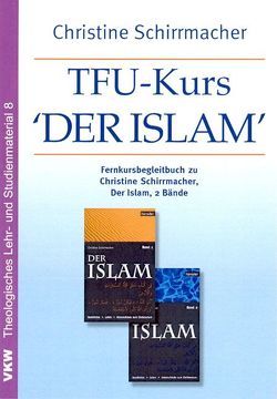 TFU-Kurs ‚Der Islam‘ von Schirrmacher,  Christine