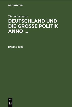 Th. Schiemann: Deutschland und die große Politik anno … / 1905 von Schiemann,  Th.