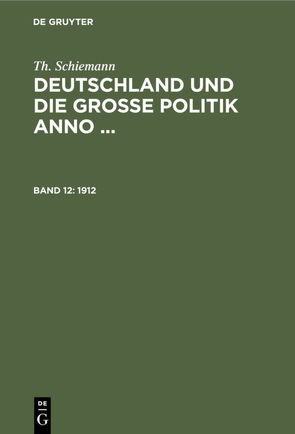 Th. Schiemann: Deutschland und die große Politik anno … / 1912 von Schiemann,  Th.