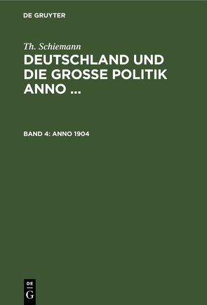 Th. Schiemann: Deutschland und die große Politik anno … / Anno 1904 von Schiemann,  Th.