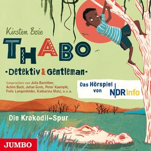 Thabo. Detektiv & Gentleman. Die Krokodil-Spur. [2] Das Hörspiel von Boie,  Kirsten, Kaempfe,  Peter, u.v.a.