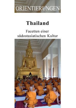 Thailand von Bernart,  Orapim, Damshäuser,  Berthold, Götzfried,  Sangsri, Grabowsky,  Volker, Jaiser,  Gerhard, Kubin,  Wolfgang, Otrakul Ampha, Schneider,  Helmut, Scholz,  Ulrich, Tappe,  Oliver, Trenk,  Marin, Warnk,  Holger