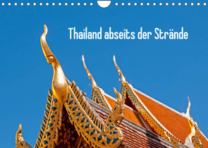 Thailand abseits der Strände (Wandkalender 2022 DIN A4 quer) von Baier,  Peter