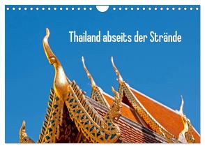 Thailand abseits der Strände (Wandkalender 2024 DIN A4 quer), CALVENDO Monatskalender von Baier,  Peter