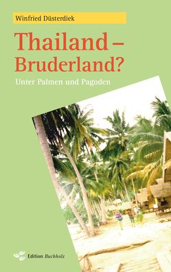 Thailand – Bruderland? von Düsterdiek,  Winfried