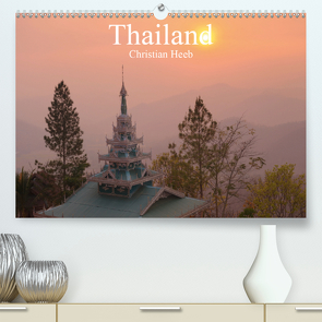 Thailand Christian Heeb (Premium, hochwertiger DIN A2 Wandkalender 2021, Kunstdruck in Hochglanz) von Heeb,  Christian