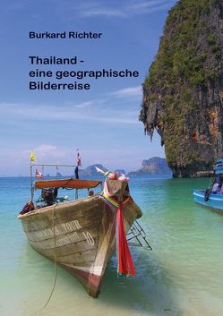 Thailand – eine geographische Bilderreise von Richter,  Burkard