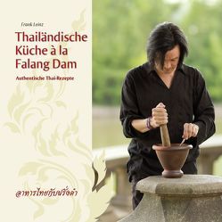 Thailändische Küche á la Falang Dam von Leinz,  Frank