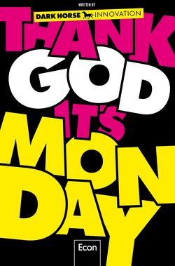 Thank God it’s Monday! von Dark Horse Innovation