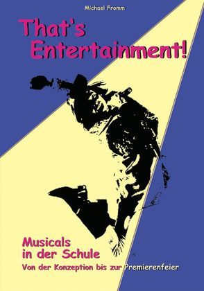 That’s Entertainment – Musicals in der Schule von Fromm,  Michael