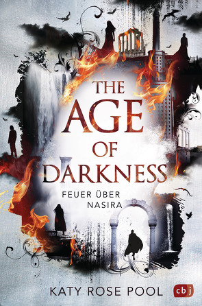 The Age of Darkness – Feuer über Nasira von Galić,  Anja, Pool,  Katy Rose