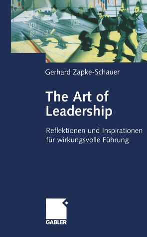 The Art of Leadership von Zapke-Schauer,  Gerhard