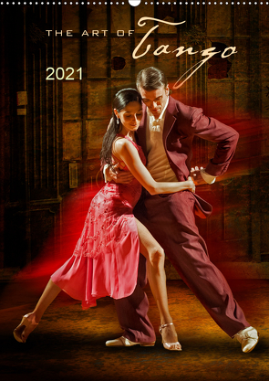 The Art Of Tango (Wandkalender 2021 DIN A2 hoch) von Pohl,  Michael