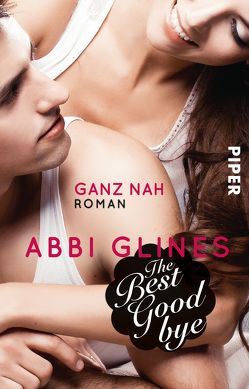 The Best Goodbye – Ganz nah von Glines,  Abbi, Lichtblau,  Heidi