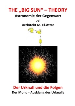 The „Big Sun“ – Theory von El-Attar,  M