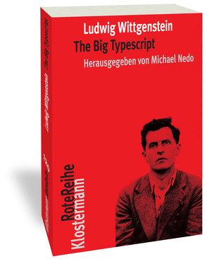 The Big Typescript von Nedo,  Michael, Wittgenstein,  Ludwig