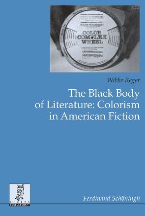 THe Black Body of Literature. Colorism in American Fiction von Reger,  Wibke