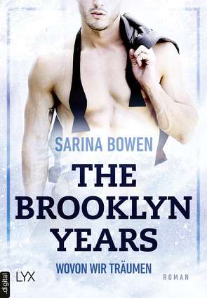 The Brooklyn Years – Wovon wir träumen von Bowen,  Sarina, Pilz,  Wiebke, Restemeier,  Nina