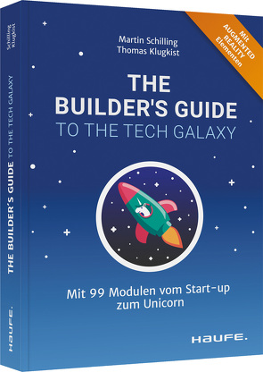 The Builder’s Guide to the Tech Galaxy von Klugkist,  Thomas, Schilling,  Martin