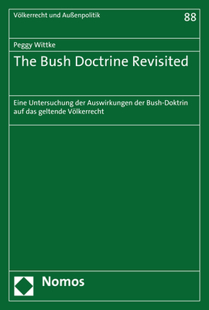 The Bush Doctrine Revisited von Wittke,  Peggy