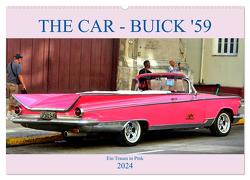 THE CAR – Buick ’59 – Ein Traum in Pink (Wandkalender 2024 DIN A2 quer), CALVENDO Monatskalender von von Loewis of Menar,  Henning