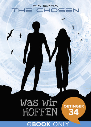 The Chosen 1. Was wir hoffen von Sara,  Pia