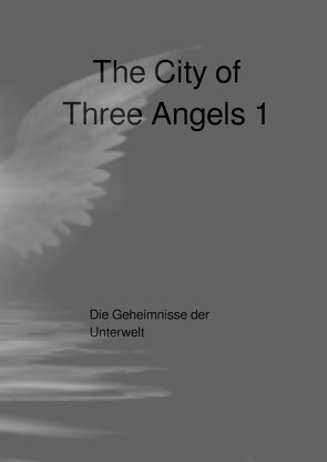 The City of Three Angels / The City of Three Angels 1 von Aygün,  Yasemin