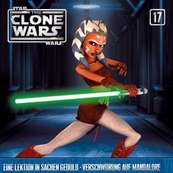 The Clone Wars / 17: Eine Lektion in Sachen Geduld / Verschwörung auf Mandalore von Kiner,  Kevin, St. Laurent,  Matthew, Williams,  John