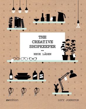 The Creative Shopkeeper von Johnston,  Lucy