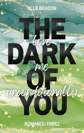 THE DARK OF YOU von Bradon,  Ellie