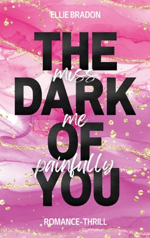 THE DARK OF YOU von Bradon,  Ellie