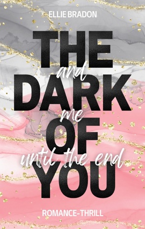 THE DARK OF YOU von Bradon,  Ellie