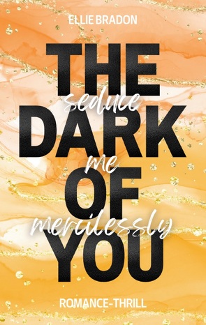 THE DARK OF YOU von Bradon,  Ellie