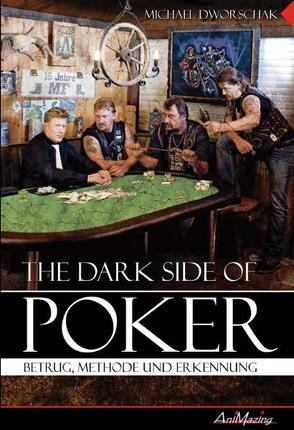 The Dark Side Of Poker von Dworschak,  Michael